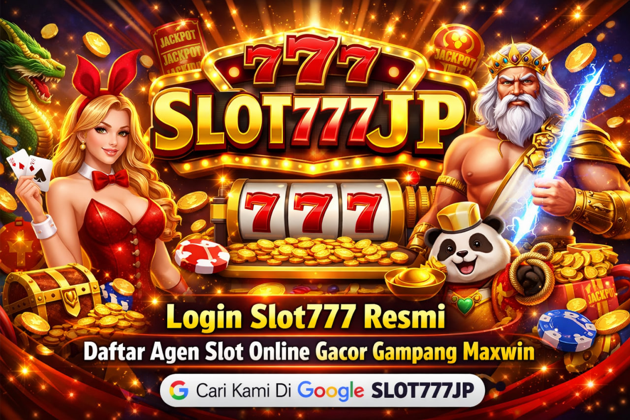 SLOT777JP: Login Slot777 Resmi Daftar Agen Slot Online Gacor Gampang Maxwin